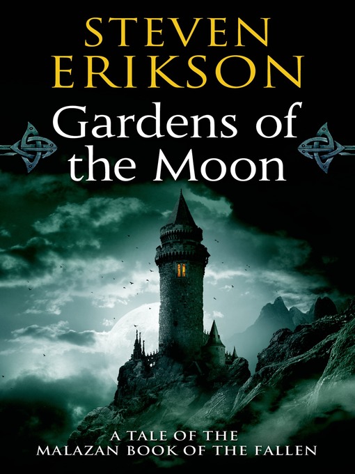 Title details for Gardens of the Moon by Steven Erikson - Wait list